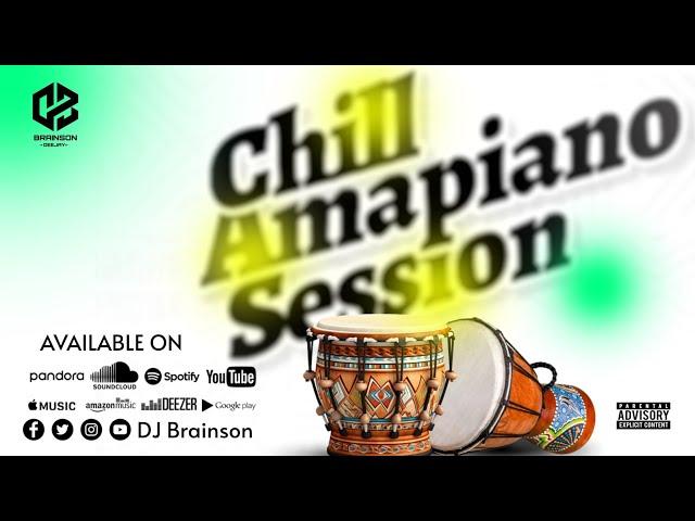 CHILL AMAPIANO SESSION-DJ BRAINSON