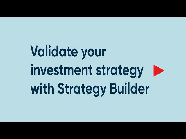 Validate your investment strategy with Strategy Builder