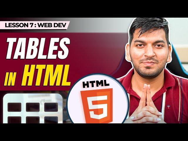 HTML Tables: Rows, Columns, and Advanced Attributes | MERN Stack Web Development || Episode - 7