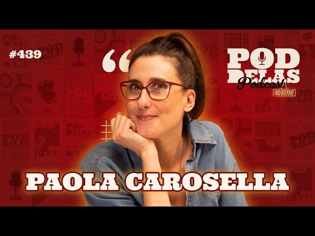 PAOLA CAROSELLA   - PODDELAS PODCAST SHOW #439