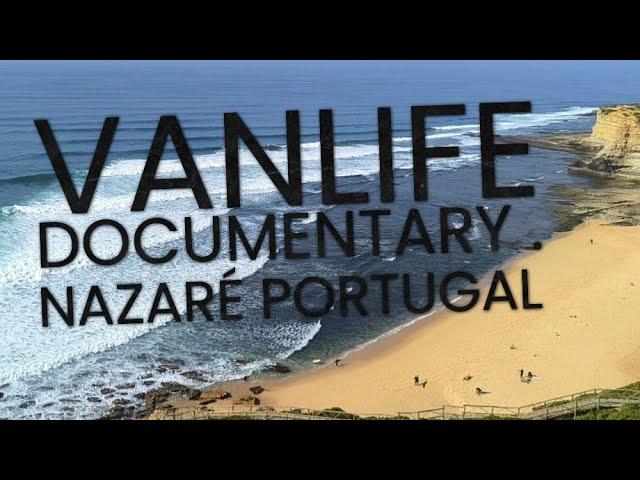 Vanlife documentary Nazaré Portugal. A Vanlifers dream