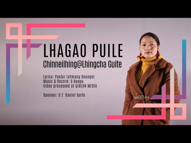 CHINNEILHING@LHINGCHA GUITE || LHAGAO PUILE || Video processed at GIBEON MEDIA