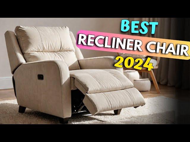 TOP 5 Best Recliner Chair in 2024