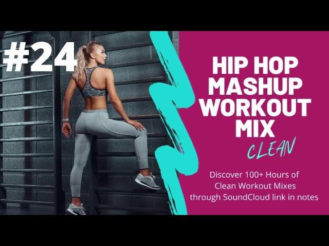 Hip Hop Mashup Workout Mix Vol 24 (clean)