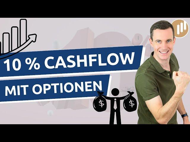 10 % Cashflow Rendite pro Jahr mit dieser Optionsstrategie