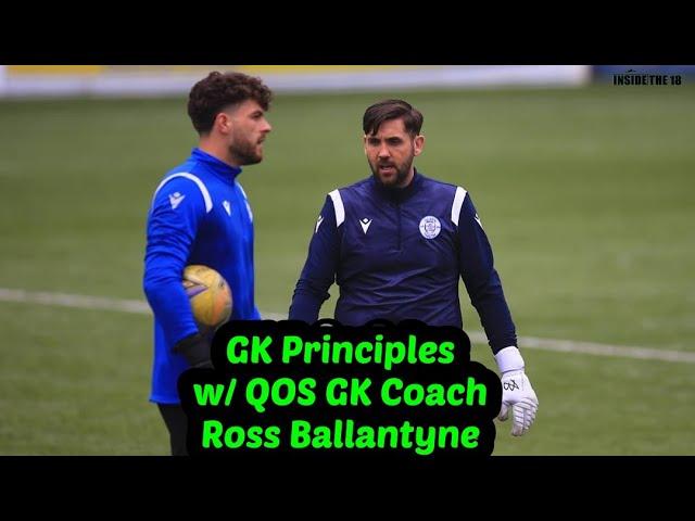 GK Principles w/ QOS GK Coach Ross Ballantyne (Clip From I18 Goalkeeper Podcast