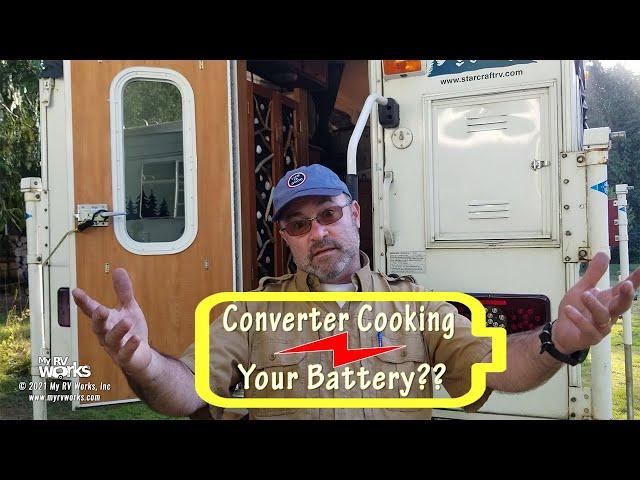 Faulty RV Converter Cooking RV Batteries  --  My RV Works