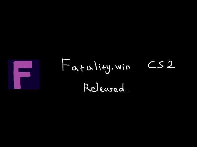 so fatality CS2 released...