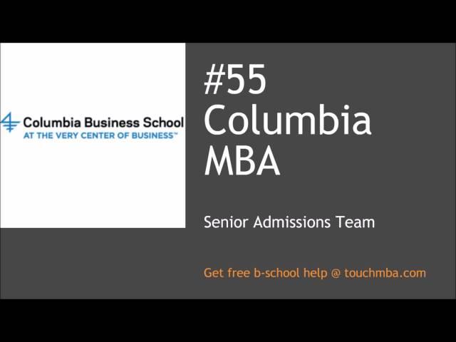 Columbia MBA Admissions Interview with Senior Admissions Team - Touch MBA Podcast