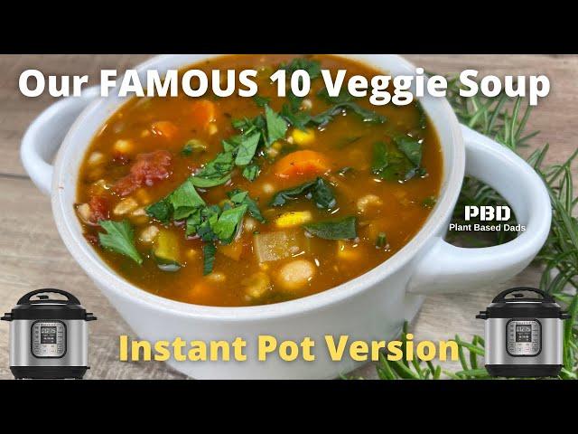 EASY INSTANT POT OIL-FREE 10 VEGETABLE SOUP - What I Eat on The Starch Solution