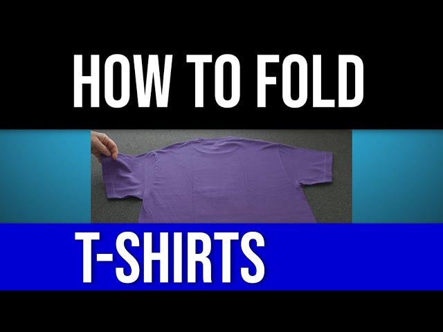 FOLD T SHIRTS LIKE A PRO:  master the art of t-shirt folding in under a minute....