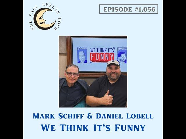 Mark Schiff & Daniel Lobell of We Think It's Funny on The Paul Leslie Hour