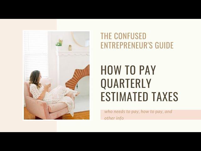 How to Pay Quarterly Estimated Income Taxes for the Self Employed | Step By Step and Important Info