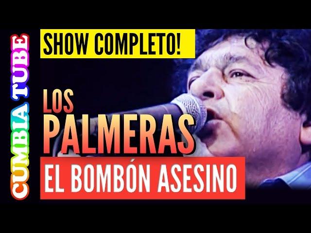 Los Palmeras - El Bombón Asesino | Recital Completo En Vivo