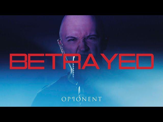 Opponent - Betrayed (Official Music Video)