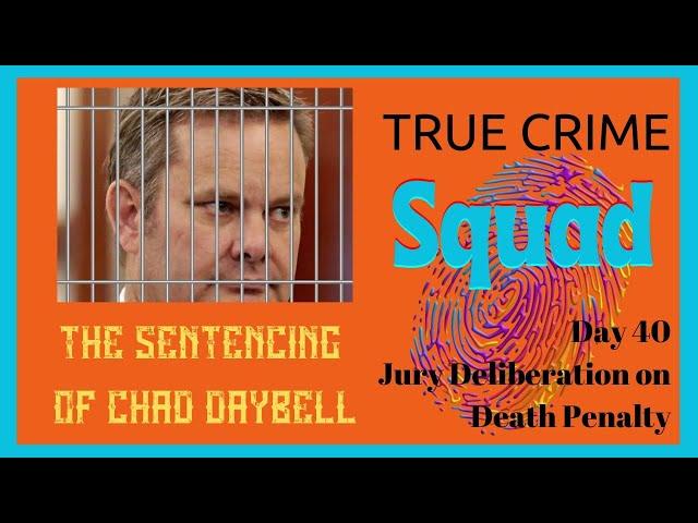 The Sentencing of Chad Daybell, Day 40