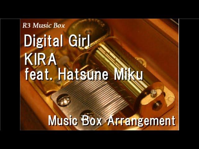 Digital Girl/KIRA feat. Hatsune Miku [Music Box]