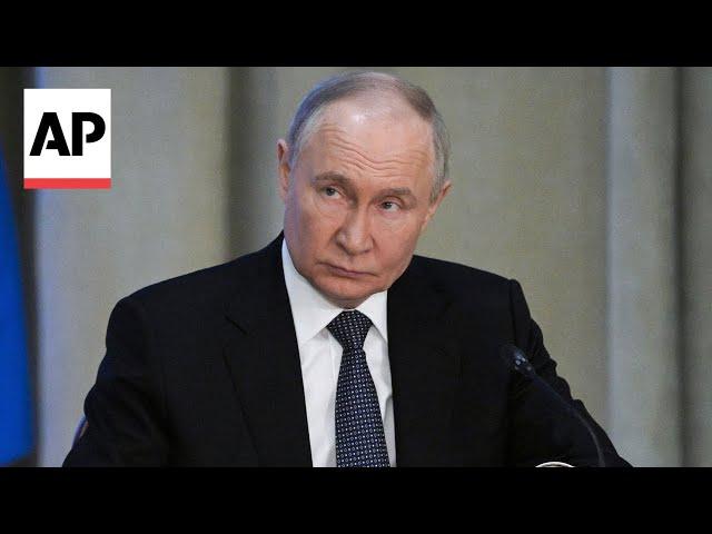 Putin says Russian troops were routing Ukrainian forces in Kursk region