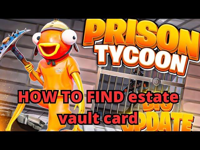 HOW TO FIND estate vault card LOCATION PRISON TYCOON MAP FORTNITE CREATIVE -  TUTORIAL PRISON TYCOON