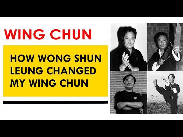 How Wong Shun Leung changed my Wing Chun