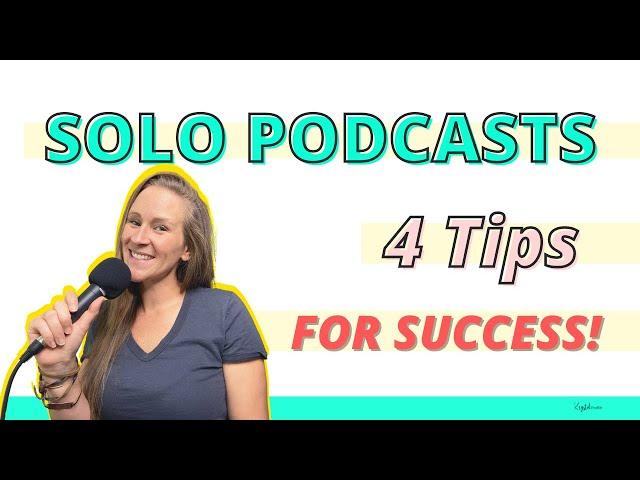 Solo Podcast Setup, 4 Tips for Solo Podcasters