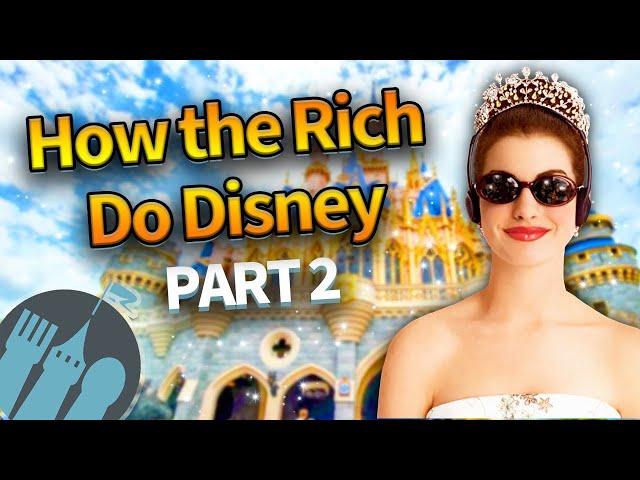 How the RICH Do Disney PART 2