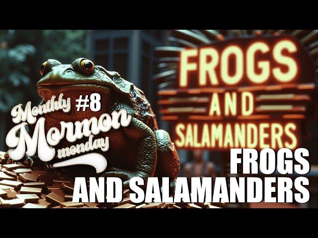 Salamanders and Frogs, Silver Mines and Gold Treasures | Monthly Mormon Monday 8