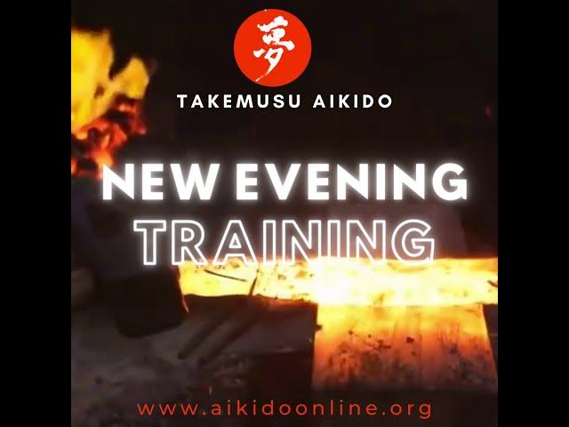 NEW EVENING TRAINING - Forging the Aiki + Uke Body - TAKEMUSU AIKIDO ONLINE DOJO