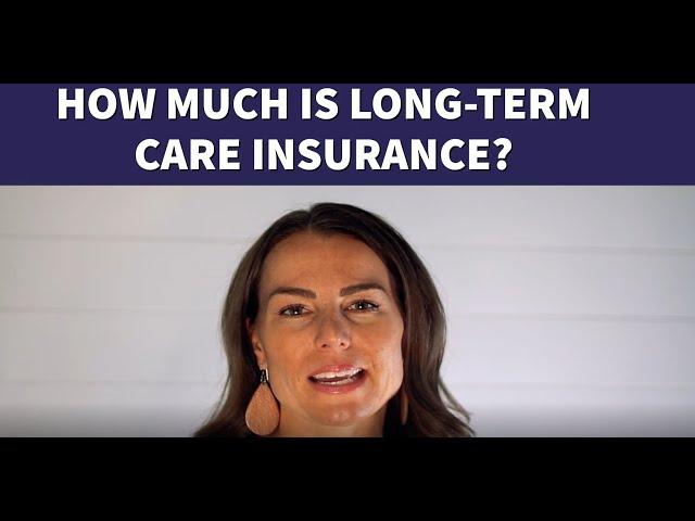 How Much is Long-Term Care Insurance?