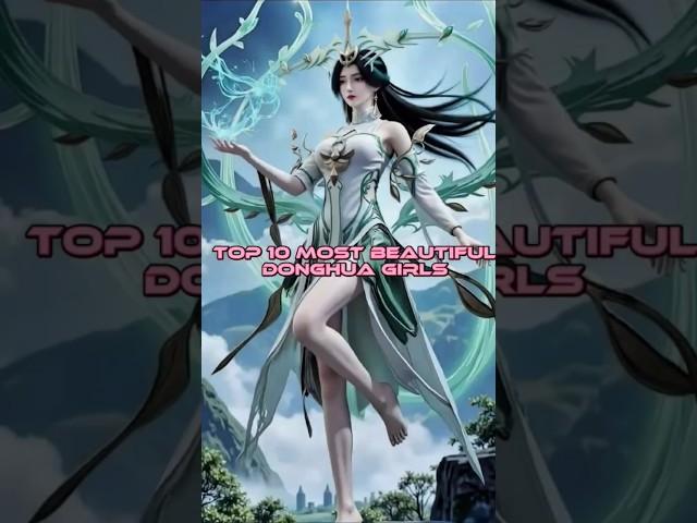 Top 10 most beautiful and charming girls in donghua️#top10 #donghua