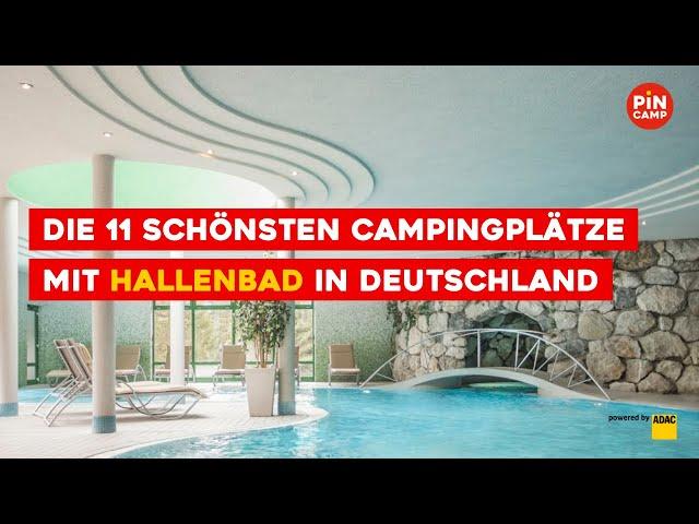 Die 11 schönsten Campingplätze mit Hallenbad in Deutschland