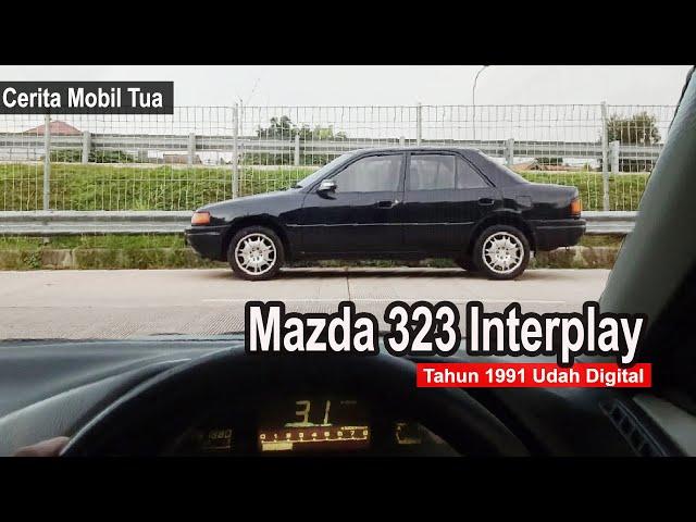 CERITA MOBIL TUA : MAZDA 323 INTERPLAY | KELEBIHAN DAN KEKURANGAN MAZDA INTERPLAY 323