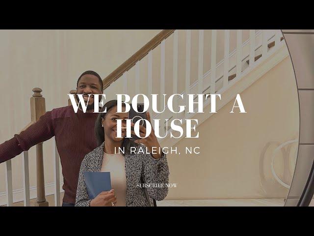 Buying a House in Raleigh NC | Our Process