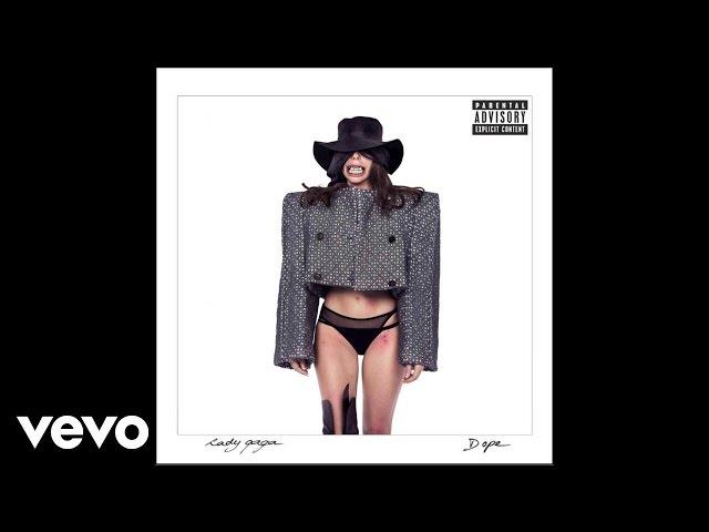 Lady Gaga - Dope (Official Audio)