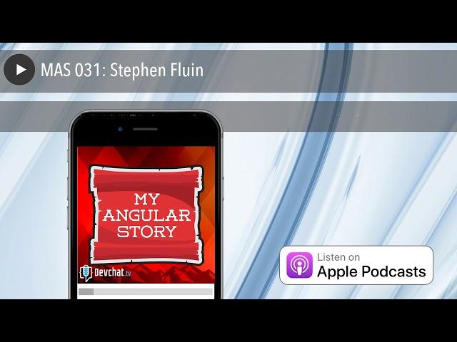 MAS 031: Stephen Fluin