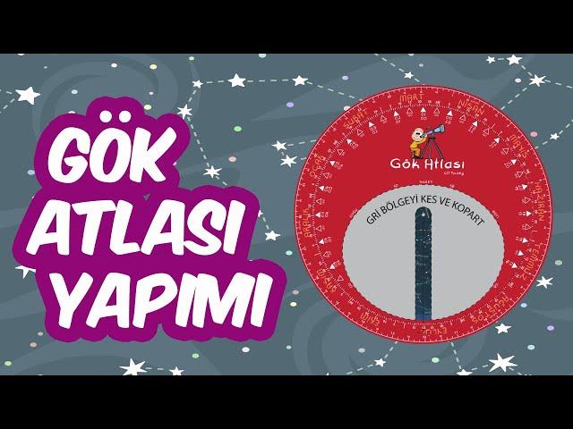 Gökyüzünü Keşfediyoruz! Gök Atlası Nasıl Yapılır?