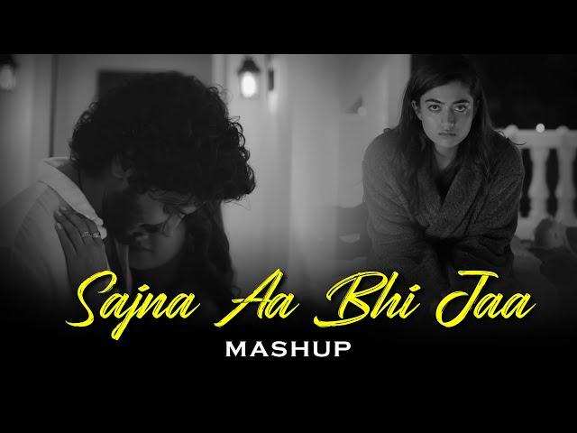 Sajna Aa Bhi Jaa Mashup 2024 | Emotional Chillout Mix | Hansel D