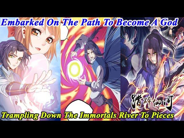 Trample on the River of Immortality FULL Chapter 1-351 - Ta Sui Xian He - Manhwa Recap