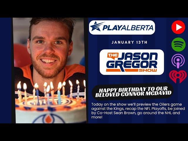 The Jason Gregor Show - January 13th, 2025 - HAPPY BIRTHDAY CONNOR MCDAVID