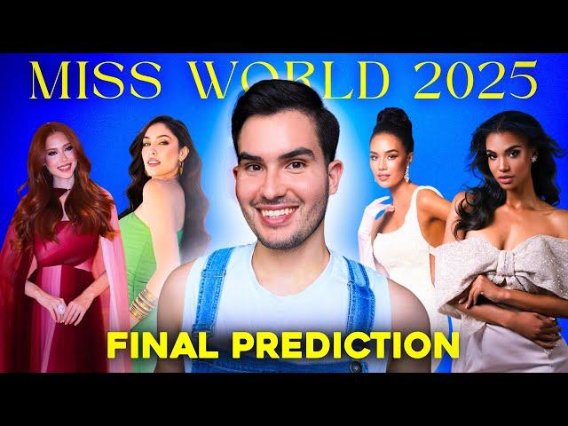 Miss World 2025 FINAL PREDICTIONS  | Top 40 to the Crown!