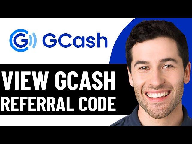 HOW TO VIEW GCASH REFERRAL CODE 2025! (FULL GUIDE)