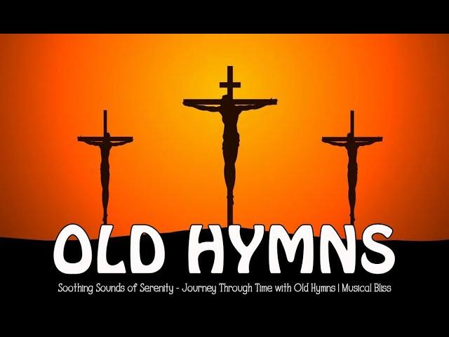 Soothing Sounds of Serenity Journey Through Time with Old Hymns  Musical Bliss