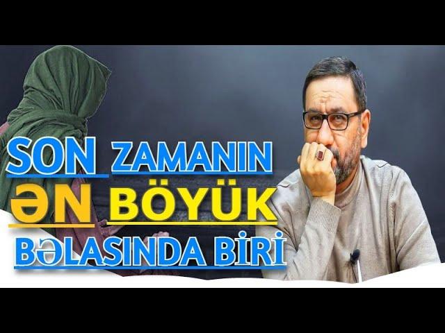 Hacı Şahin - Son zamanın ən böyük bəlası - (DİQQƏTLİ OLUN)