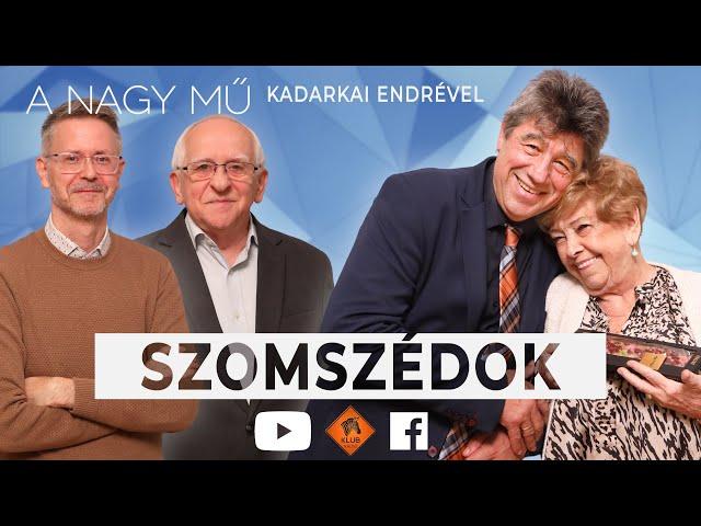 A NAGY MŰ - Ki miatt ért véget a Szomszédok? - Pásztor E., Nemcsák K., Bujtás J., László F.