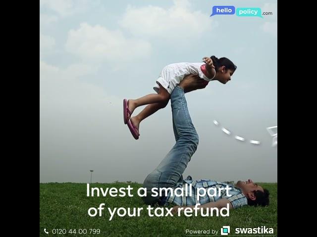 Invest a part of your tax refund to protect your loved ones 