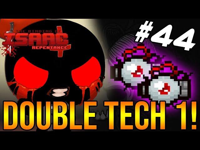 DOUBLE TECH 1! - The Binding Of Isaac: Repentance #44