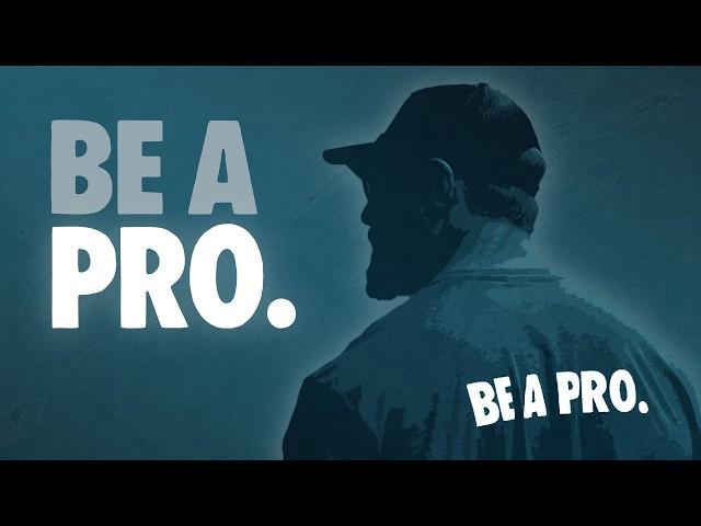 BE A PRO