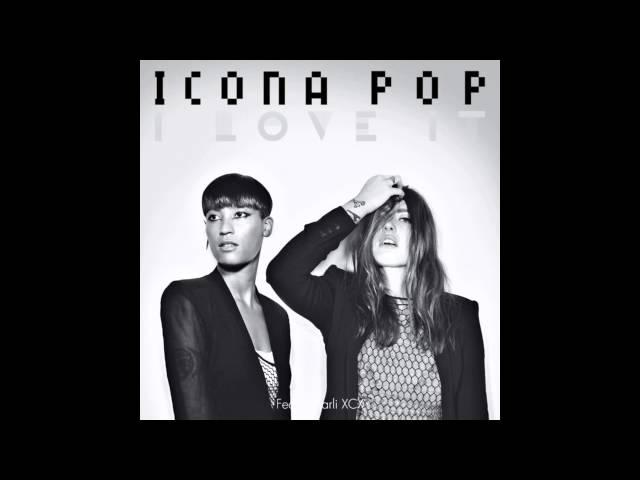 Icona Pop - I Love It (feat. Charli XCX) [Clean]