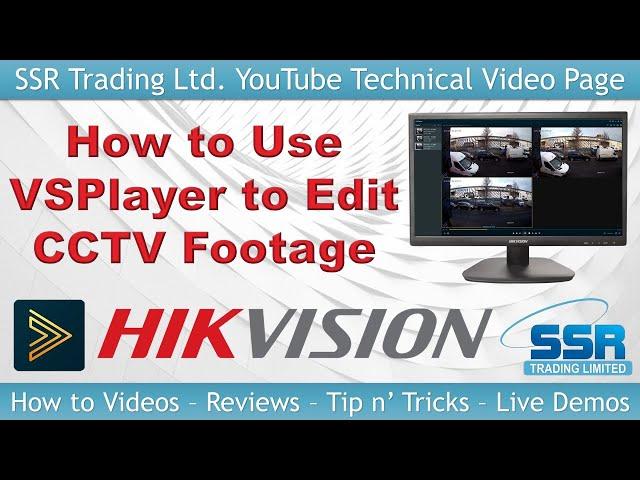 How to Use Hikvision VSPlayer to Download, View & Edit CCTV Footage Via PC USB 4K Video VS Player