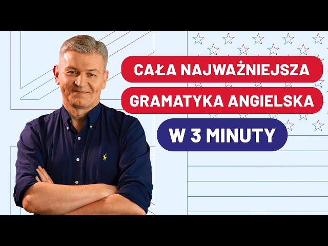 Cała najważniejsza gramatyka angielska w 3 minuty